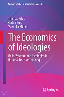 E-Book (pdf) The Economics of Ideologies von Thomas Gries, Carina Burs, Veronika Müller