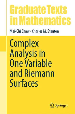 E-Book (pdf) Complex Analysis in One Variable and Riemann Surfaces von Mei-Chi Shaw, Charles M. Stanton