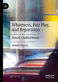E-Book (pdf) Whiteness, Fair Play, and Reparation von Joseph Frigault
