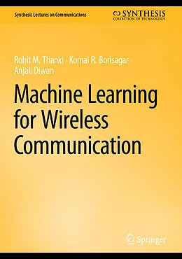 E-Book (pdf) Machine Learning for Wireless Communication von Rohit M. Thanki, Komal R. Borisagar, Anjali Diwan