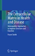 E-Book (pdf) The Extracellular Matrix in Health and Disease von Fraser Smith