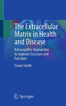 E-Book (pdf) The Extracellular Matrix in Health and Disease von Fraser Smith