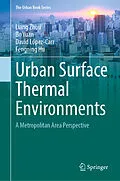 E-Book (pdf) Urban Surface Thermal Environments von Liang Zhou, Bo Yuan, David López-Carr