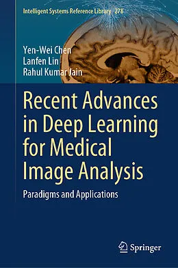 E-Book (pdf) Recent Advances in Deep Learning for Medical Image Analysis von Yen-Wei Chen, Lanfen Lin, Rahul Kumar Jain