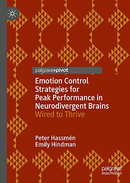 E-Book (pdf) Emotion Control Strategies for Peak Performance in Neurodivergent Brains von Peter Hassmén, Emily Hindman