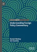 E-Book (pdf) Understanding Foreign Policy Commentary von Daniel Mobley, Joe Gazeley