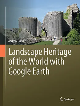 E-Book (pdf) Landscape Heritage of the World with Google Earth von Andrew Goudie