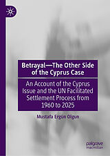 Fester Einband Betrayal-The Other Side of the Cyprus Case von Mustafa Ergün Olgun