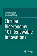 E-Book (pdf) Circular Bioeconomy: 101 Renewable Innovations von Markus Petruch, Dominik Walcher
