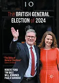 E-Book (pdf) The British General Election of 2024 von Robert Ford, Tim Bale, Will Jennings