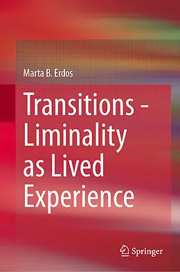 E-Book (pdf) Transitions - Liminality as Lived Experience von Marta B. Erdos