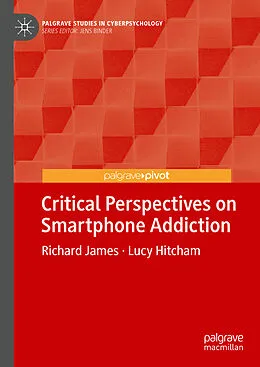 E-Book (pdf) Critical Perspectives on Smartphone Addiction von Richard James, Lucy Hitcham