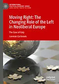 E-Book (pdf) Moving Right: The Changing Role of the Left in Neoliberal Europe von Lorenzo Cortinovis