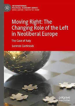 E-Book (pdf) Moving Right: The Changing Role of the Left in Neoliberal Europe von Lorenzo Cortinovis