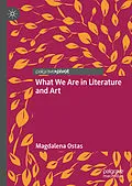 E-Book (pdf) What We Are in Literature and Art von Magdalena Ostas
