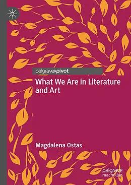 E-Book (pdf) What We Are in Literature and Art von Magdalena Ostas