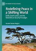 E-Book (pdf) Redefining Peace in a Shifting World von Ibrahim Sakawa Magara