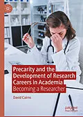 E-Book (pdf) Precarity and the Development of Research Careers in Academia von David Cairns