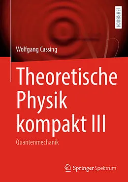 E-Book (pdf) Theoretische Physik kompakt III von Wolfgang Cassing