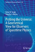 E-Book (pdf) Probing the Universe: A Geometrical View for Observers of Spacetime Physics von Robin W. Tucker, Timothy J. Walton