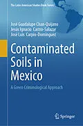 E-Book (pdf) Contaminated Soils in Mexico von José Guadalupe Chan-Quijano, Jesús Ignacio Castro-Salazar, José Luis Carpio-Domínguez