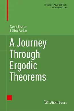 E-Book (pdf) A Journey Through Ergodic Theorems von Tanja Eisner, Bálint Farkas
