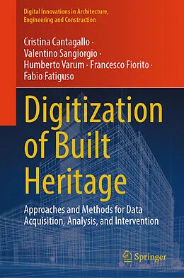 E-Book (pdf) Digitization of Built Heritage von Cristina Cantagallo, Valentino Sangiorgio, Humberto Varum