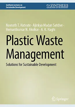 E-Book (pdf) Plastic Waste Management von Navnath T. Hatvate, Ajinkya Madan Satdive, Hemantkumar N. Akolkar