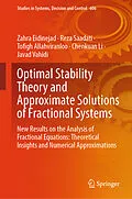 E-Book (pdf) Optimal Stability Theory and Approximate Solutions of Fractional Systems von Zahra Eidinejad, Reza Saadati, Tofigh Allahviranloo