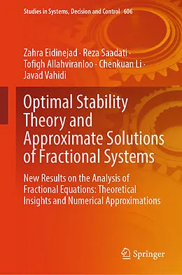 E-Book (pdf) Optimal Stability Theory and Approximate Solutions of Fractional Systems von Zahra Eidinejad, Reza Saadati, Tofigh Allahviranloo