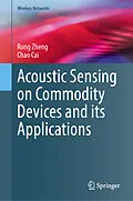 E-Book (pdf) Acoustic Sensing on Commodity Devices and its Applications von Rong Zheng, Chao Cai
