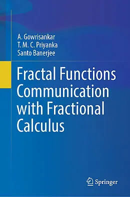 E-Book (pdf) Fractal Functions Communication with Fractional Calculus von A. Gowrisankar, T. M. C. Priyanka, Santo Banerjee
