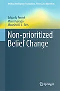 E-Book (pdf) Non-prioritized Belief Change von Eduardo Fermé, Marco Garapa, Maurício D. L. Reis
