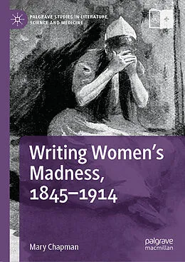 E-Book (pdf) Writing Women's Madness, 1845-1914 von Mary Chapman