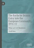 E-Book (pdf) The Battle for British Entry into the European Community, 1971-72 von Geoff Horn