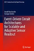 E-Book (pdf) Event-Driven Circuit Architectures for Scalable and Adaptive Sensor Readout von Jonah van Assche, Georges Gielen