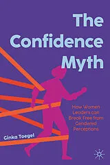 Fester Einband The Confidence Myth von Ginka Toegel