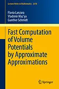 E-Book (pdf) Fast Computation of Volume Potentials by Approximate Approximations von Flavia Lanzara, Vladimir Maz'ya, Gunther Schmidt