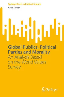 E-Book (pdf) Global Publics, Political Parties and Morality von Arno Tausch