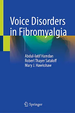 E-Book (pdf) Voice Disorders in Fibromyalgia von Abdul-Latif Hamdan, Robert Thayer Sataloff, Mary J. Hawkshaw