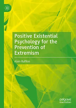 E-Book (pdf) Positive Existential Psychology for the Prevention of Extremism von Alain Ruffion