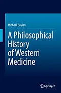 E-Book (pdf) A Philosophical History of Western Medicine von Michael Boylan