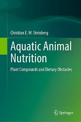 E-Book (pdf) Aquatic Animal Nutrition von Christian E. W. Steinberg