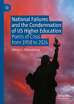E-Book (pdf) National Failures and the Condemnation of US Higher Education von Allison L. Palmadessa