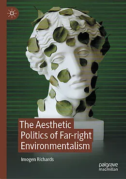 E-Book (pdf) The Aesthetic Politics of Far-right Environmentalism von Imogen Richards