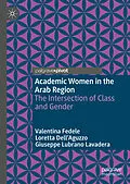 E-Book (pdf) Academic Women in the Arab Region von Valentina Fedele, Loretta Dell'Aguzzo, Giuseppe Lubrano Lavadera