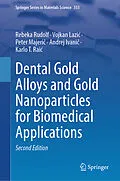 E-Book (pdf) Dental Gold Alloys and Gold Nanoparticles for Biomedical Applications von Rebeka Rudolf, Vojkan Lazic, Peter Majeric