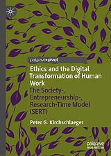 Fester Einband Ethics and the Digital Transformation of Human Work von Peter G. Kirchschlaeger
