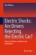 E-Book (pdf) Electric Shocks: Are Drivers Rejecting the Electric Car? von Bob Williams