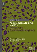 E-Book (pdf) An Introduction to K-Pop and BTS von Joanne Miyang Cho, Tessa C. Lee